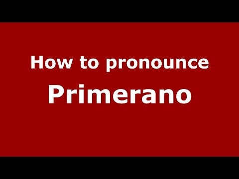 How to pronounce Primerano