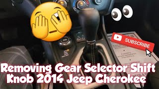 How to: Remove Gear Selector / Shift knob 2014 Jeep Cherokee