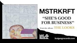 MSTRKRFT - She's Good For Business