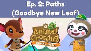 Ep  2: Paths (Goodbye New Leaf)