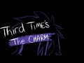 THIRD TIME'S THE CHARM - original song