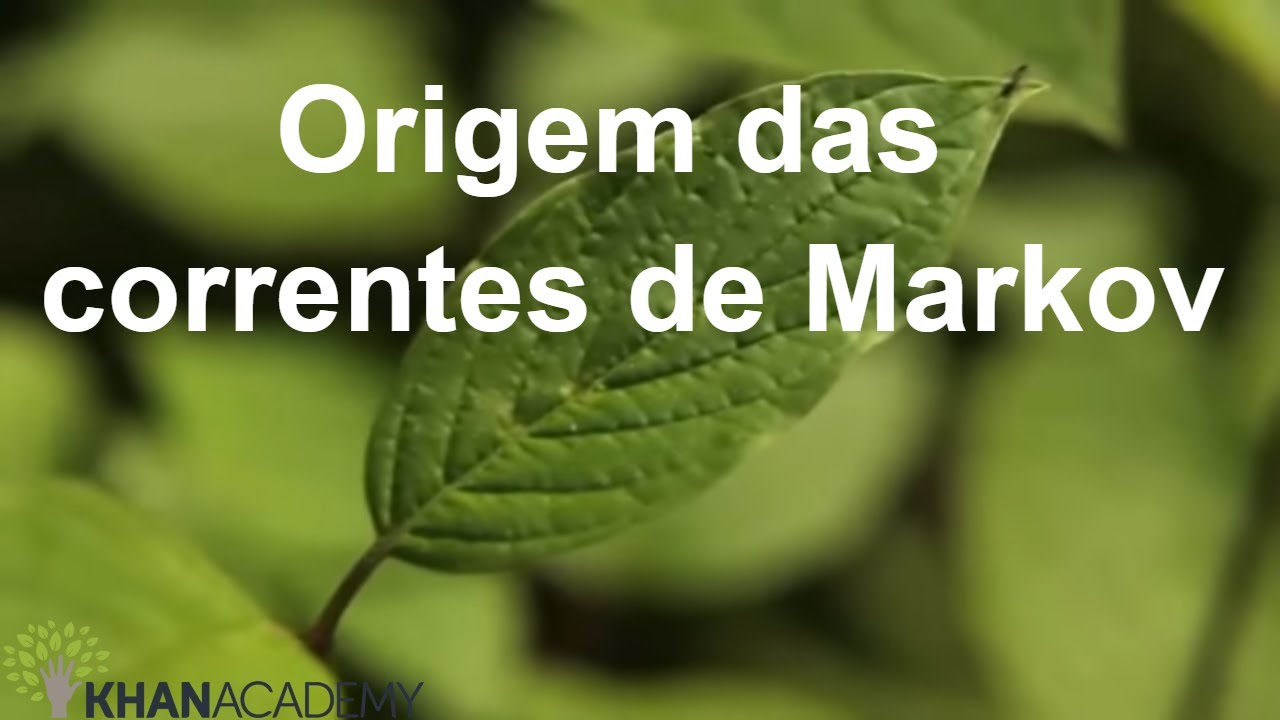 Origem das correntes de Markov | Ciência da Computação | Khan Academy