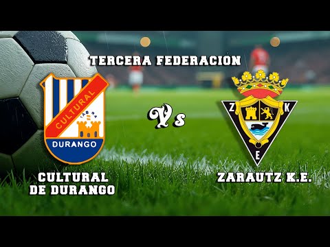🔴DIRECTO : CULTURAL DE DURANGO - ZARAUTZ K.E.  3ª RFEF