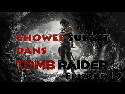 Tomb Raider - Episode 19 - Burn, motherfucker burn ! [FR]