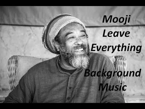 Mooji Guided Meditation - Leave Everything - Background music