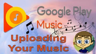 Uploading Your Music to Google Play Music Library