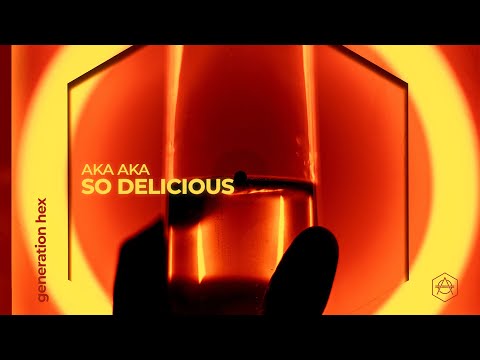 AKA AKA - So Delicious (Official Audio)