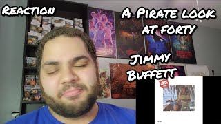 Jimmy Buffett - A Pirate Looks at Forty |REACTION| First Listen