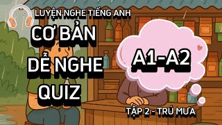 🎧 Luyện Nghe Tiếng Anh Cơ Bản A1 - Beginner Level 1 | Listening English Podcast | Tập 2