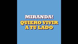 Los Miranda : Quiero vivir a tu lado