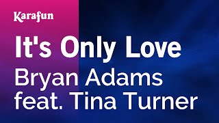 It&#39;s Only Love - Bryan Adams &amp; Tina Turner | Karaoke Version | KaraFun