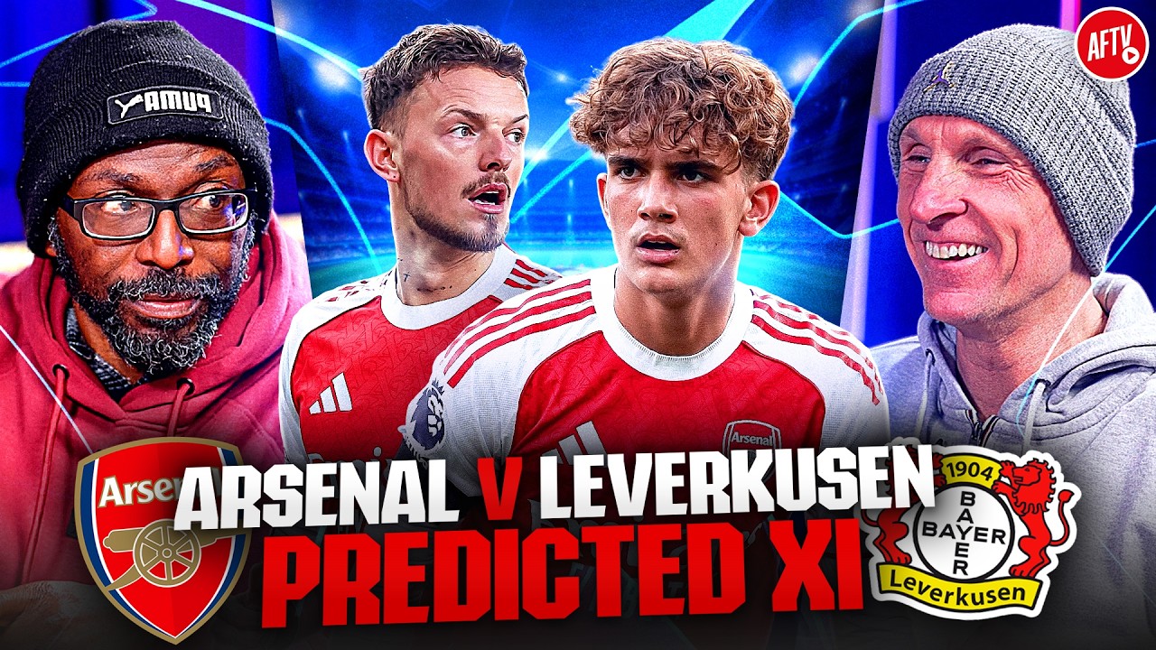 Dowman.. Start or Protect?! | Predicted XI | Arsenal vs Bayer Leverkusen