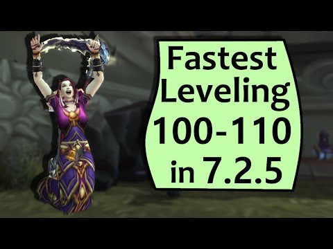 Fastest Leveling 100-110 in Legion 7.2.5