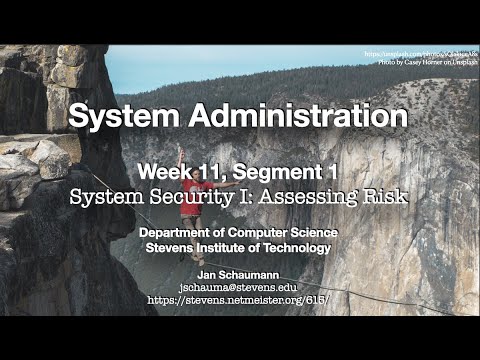 CS615 System Administration, Week 11, Segment 1 - System Security I: Risk Assessment