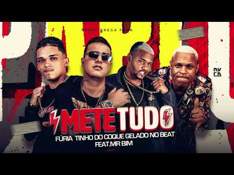 METE TUDO  - FURIA  = TINHO DO COQUEE - GELADO NO BEAT - MR BIM