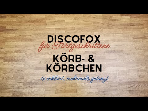 Discofox - Fortgeschritten - Körbchen & Körbchen