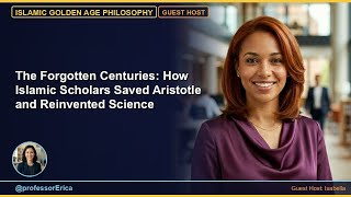 The Forgotten Centuries: How Islamic Scholars Saved Aristotle and Reinvented Science