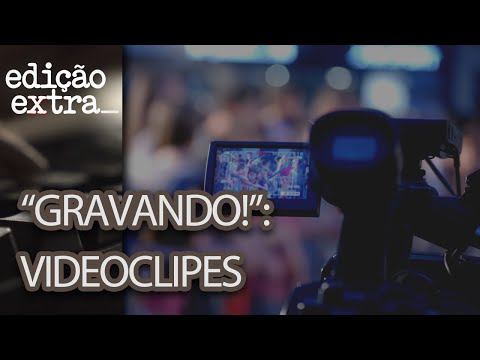 Entenda os bastidores da produção de um videoclipe | Edição Extra - Abril 2023
