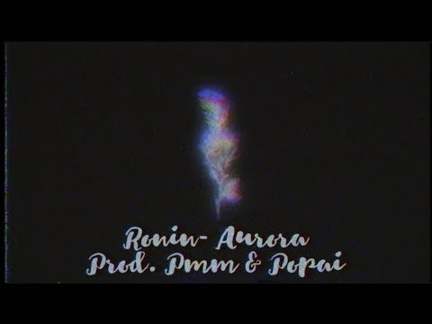 RONIN - Aurora 「PROD. PMM & Popai」(Lyrics Oficial)
