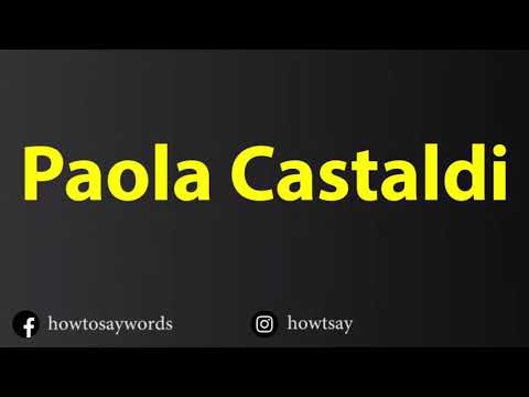 How To Pronounce Paola Castaldi