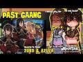 Past GAANG Reacts To Zuko Azula Contains Spoilers ATLA LOK 2x Speed GACHA