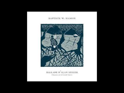 Baptiste W. Hamon Ft Cléa Vincent - La Chanson de Craonne