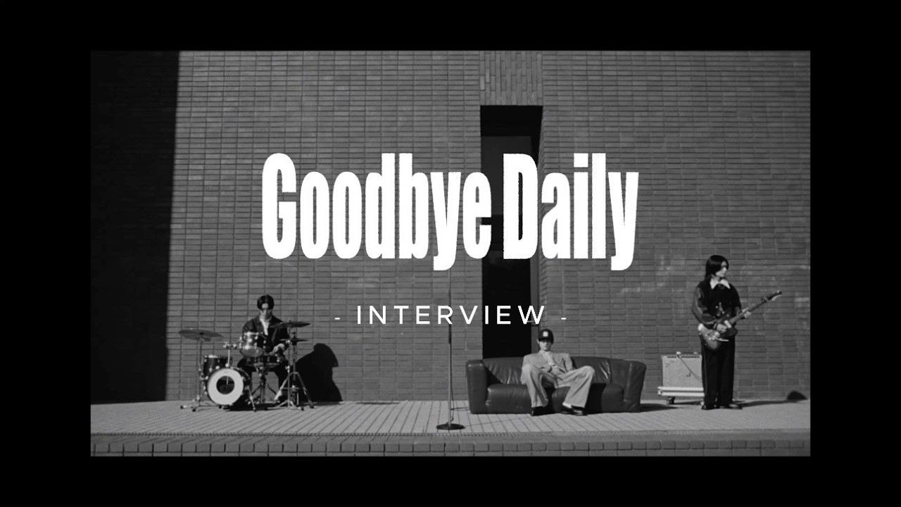 LET ME KNOW｜「Goodbye Daily」Interview