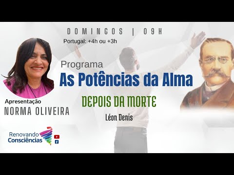 DEPOIS DA MORTE - LEON DENIS E AS POTÊNCIAS DA ALMA - NORMA OLIVEIRA (SE)