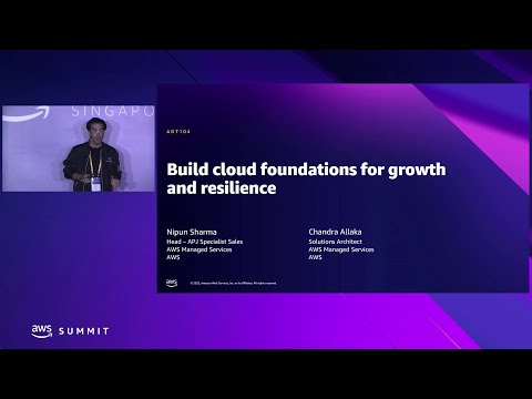 AWS Summit Singapore 2022: Build cloud foundations for growth and resilience