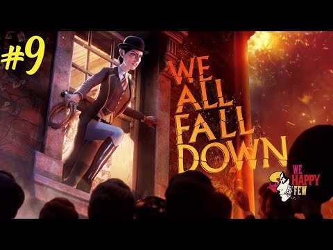 WE HAPPY FEW | WE ALL FALL DOWN DLC | Part 9 (Walkthrough Gameplay)