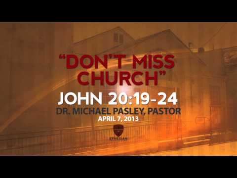 "Don't Miss Church" - John 20:19-24