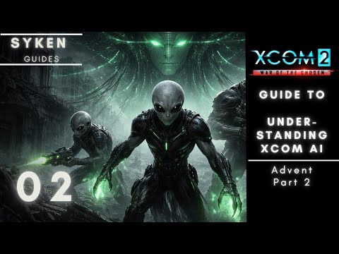 Syken's XCOM 2 Guide: How to predict/manipulate AI behavior (Advent Priest & Purifier) 02