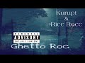 Ghetto Roc -  Kurupt & Ricc Rocc (audio)