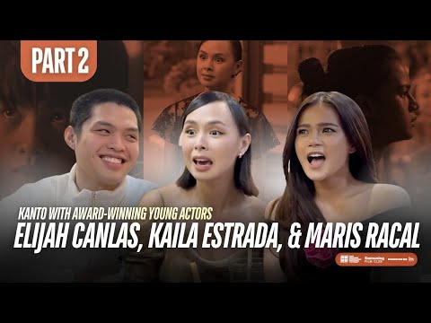 KANTO: Young Actor's Roundtable Feat. Elijah Canlas, Kaila Estrada, & Maris Racal (Part 2)