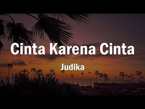 Judika - Cinta Karena Cinta [ Lirik ]
