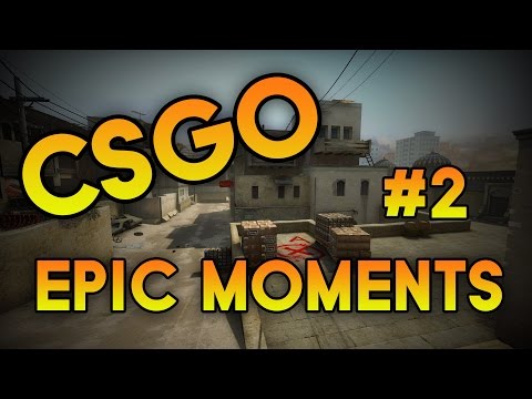 CS:GO | EPIC MOMENTS #2 (REUPLOAD)