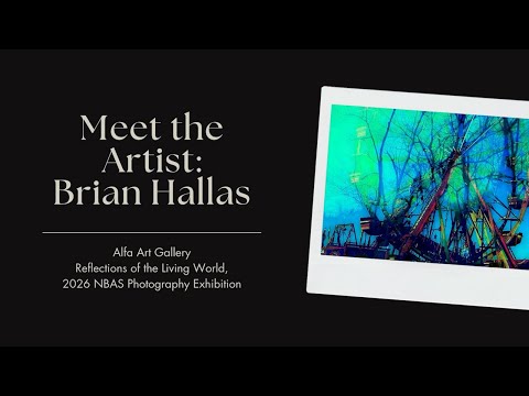 Alfa Art Gallery - Meet the Artist: Brian Hallas - 2026 Reflections of the Living World Exhibition