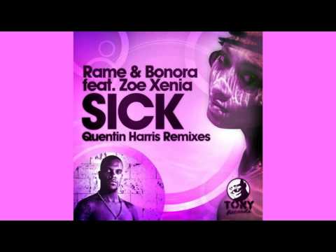 RAME & BONORA feat. ZOE XENIA - Sick (Quentin Harris Re-Production)