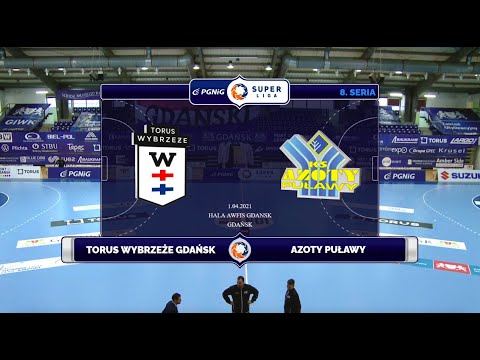 8. Seria Torus Wybrzeże Gdańsk - Azoty Puławy [SKRÓT]