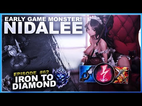 NIDALEE, EARLY GAME MONSTER! - Iron to Diamond - Ep. 62 | League of Legends