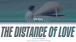 ERIC CHOU 周興哲 - The Distance of Love 以後別做朋友 Lyrics (Color Coded Lyrics Chin/PinYin/Eng)