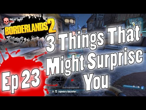 Borderlands 2 | 3 Things That Might Surprise You | Episode 23