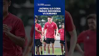 Jadwal Siaran Langsung Timnas Indonesia Vs Burundi: Laga Uji Coba FIFA Matchday Akhir Pekan Ini