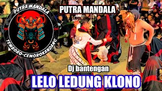 Download lagu DJ BANTENGAN LELO LEDUNG  || PUTRA MANDALA live kajang - mojorejo kota batu mp3