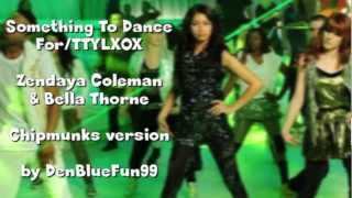 Zendaya Coleman &amp; Bella Thorne "Something To Dance For/TTYLXOX" (Mash-up) - chipmunk version