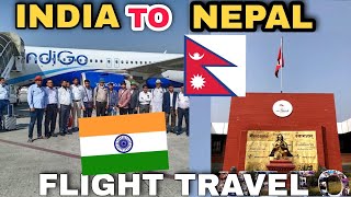 India🇮🇳 to Nepal🇳🇵 Flight Journey | New Delhi to Kathmandu Nepal by indiGo Flight Travel & ALL Info.