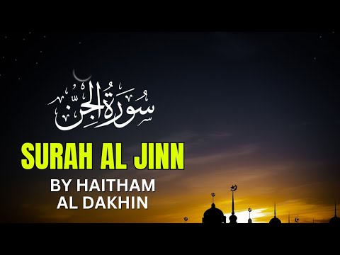 Surah Al-Jinn (7 Times) by Haitham Al Dakhin | Powerful Recitation for Protection & Ruqyah
