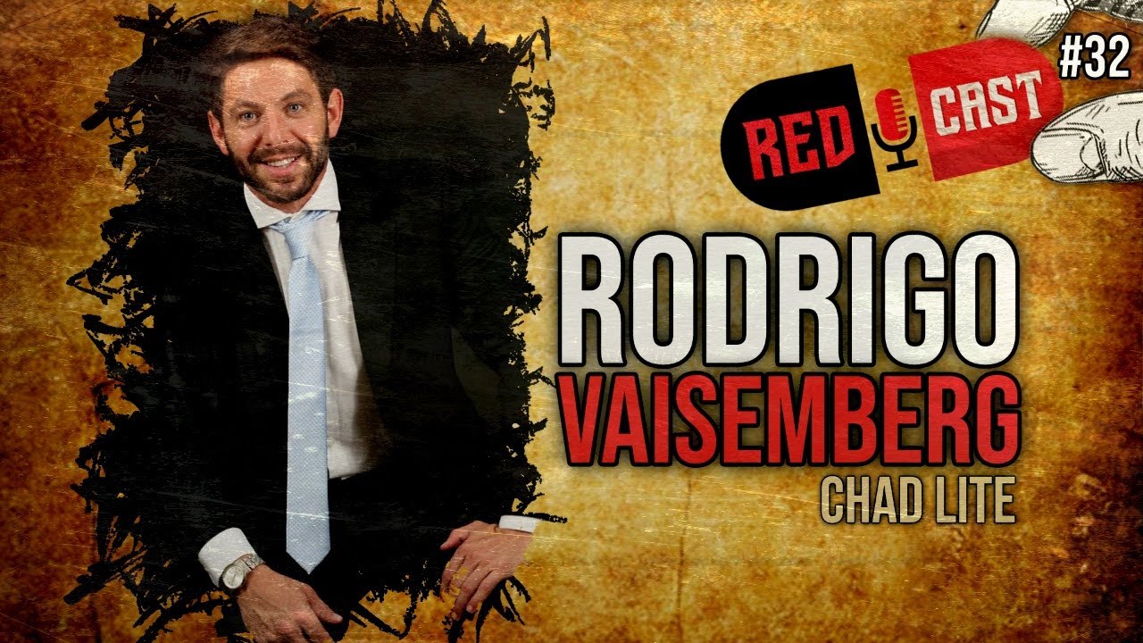 RODRIGO VAISEMBERG "CHAD LITE" - REDCAST #32