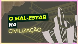 O mal-estar na civilização (Sigmund Freud) | Vandeir Freire