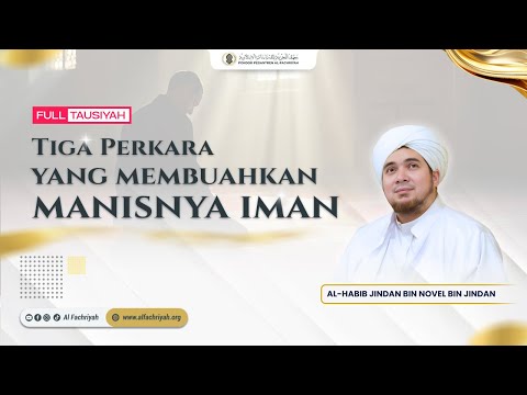 THREE THINGS THAT BRING THE SWEETNESS OF FAITH | AL HABIB JINDAN BIN NOVEL BIN JINDAN